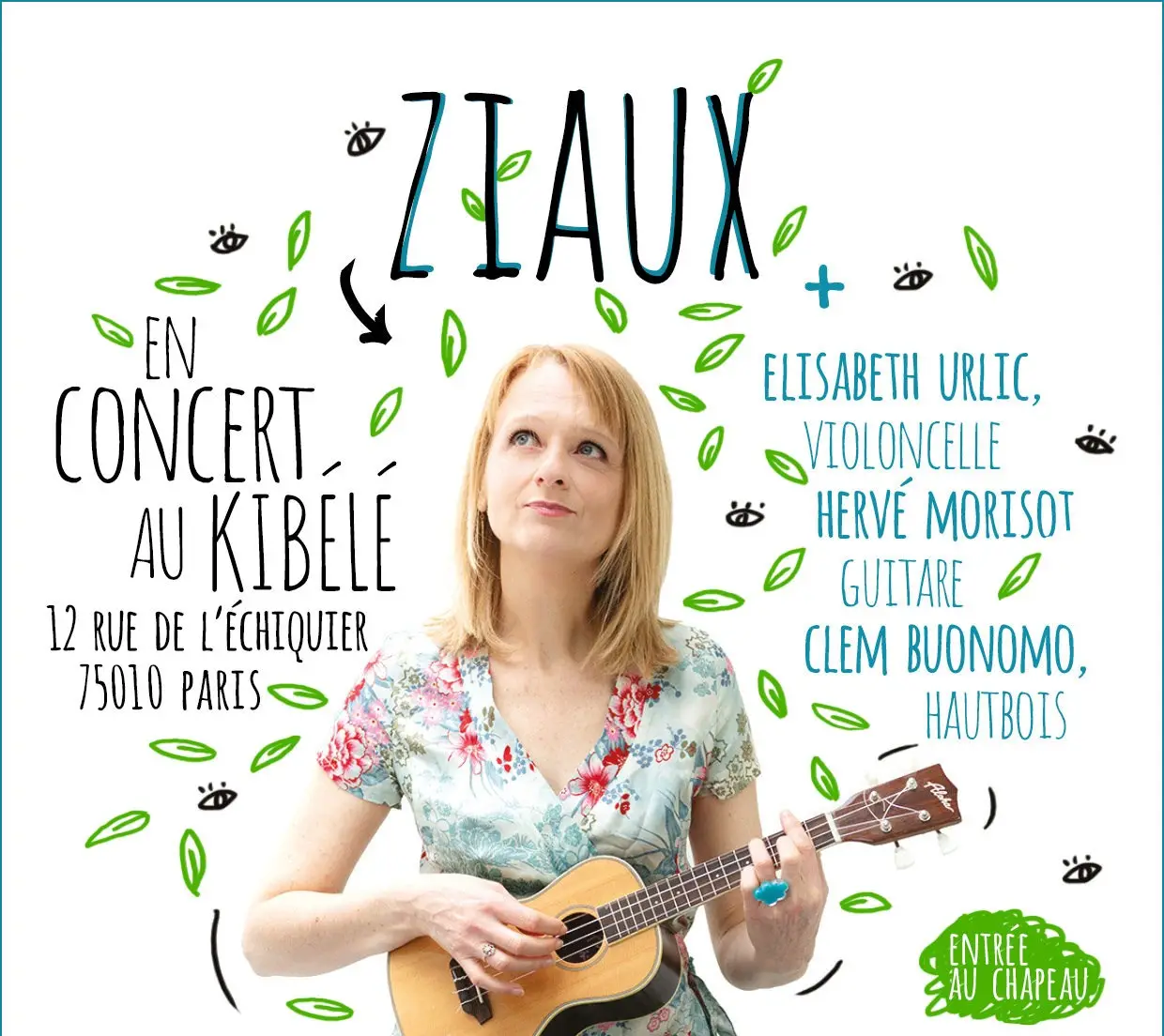 Ziaux se produit en appartement, chez les amis d'amis, ou dans sa salle favorite, le Kibélé.