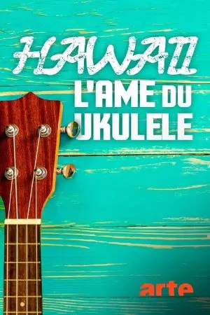 Hawaï l'âme du ukulélé, documentaire d'Antoine Laguerre sur Arte